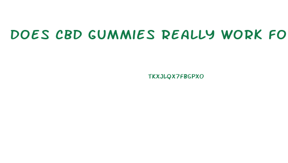 Does Cbd Gummies Really Work For Erectile Dysfunction