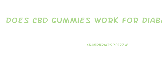 Does Cbd Gummies Work For Diabetes