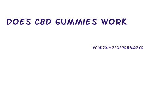 Does Cbd Gummies Work