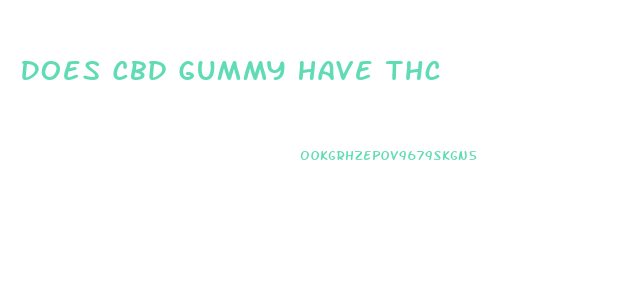 Does Cbd Gummy Have Thc