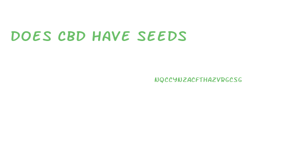 Does Cbd Have Seeds