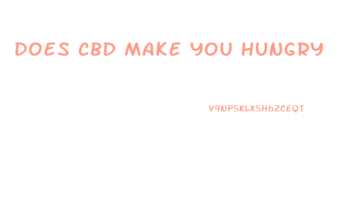 Does Cbd Make You Hungry