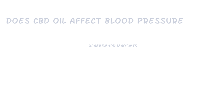 Does Cbd Oil Affect Blood Pressure
