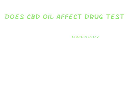 Does Cbd Oil Affect Drug Test
