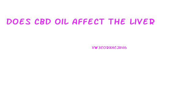 Does Cbd Oil Affect The Liver