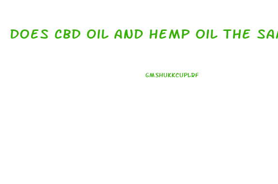 Does Cbd Oil And Hemp Oil The Same
