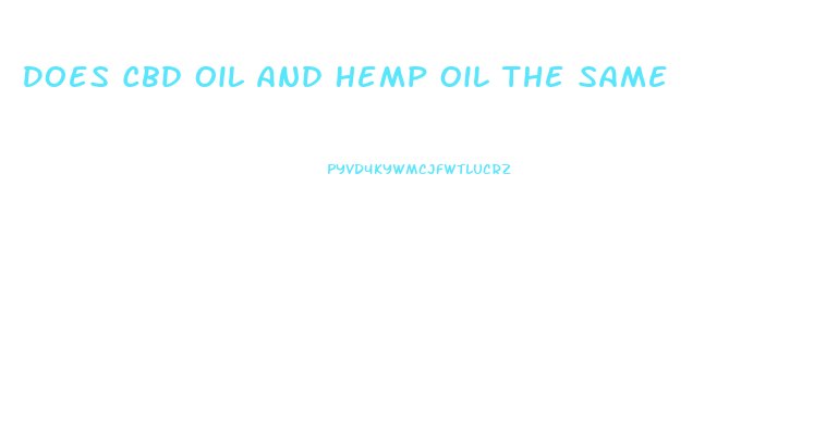 Does Cbd Oil And Hemp Oil The Same