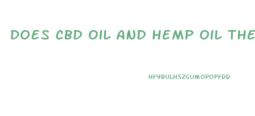 Does Cbd Oil And Hemp Oil The Same