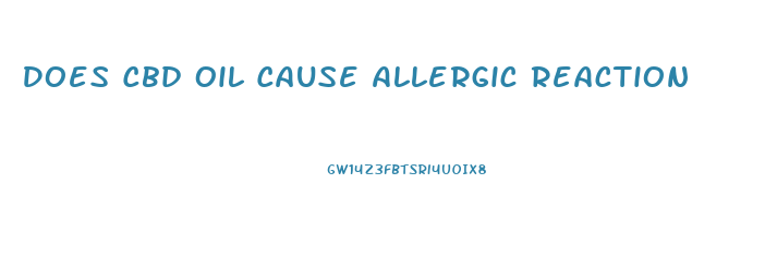 Does Cbd Oil Cause Allergic Reaction