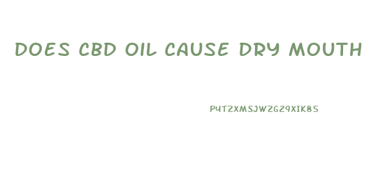 Does Cbd Oil Cause Dry Mouth