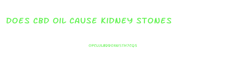 Does Cbd Oil Cause Kidney Stones