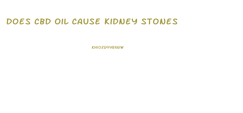 Does Cbd Oil Cause Kidney Stones