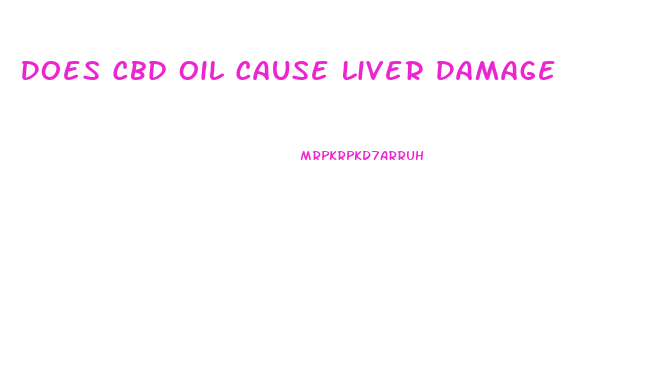 Does Cbd Oil Cause Liver Damage