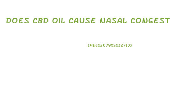 Does Cbd Oil Cause Nasal Congestion