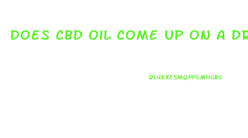 Does Cbd Oil Come Up On A Drug Test