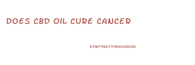 Does Cbd Oil Cure Cancer