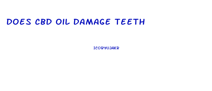 Does Cbd Oil Damage Teeth