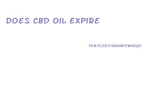 Does Cbd Oil Expire