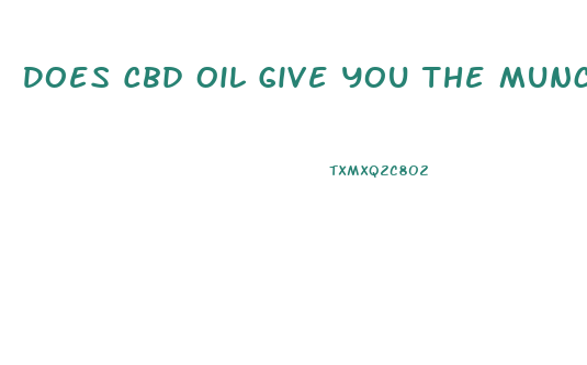 Does Cbd Oil Give You The Munchies