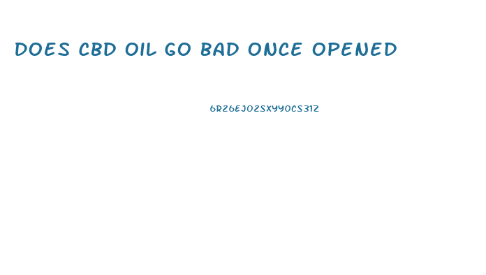 Does Cbd Oil Go Bad Once Opened