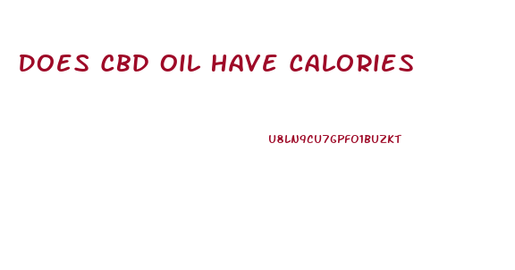 Does Cbd Oil Have Calories