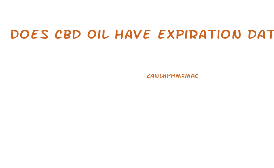 Does Cbd Oil Have Expiration Date