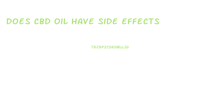 Does Cbd Oil Have Side Effects