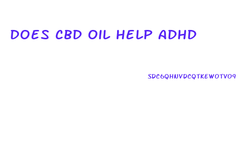Does Cbd Oil Help Adhd