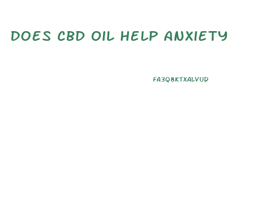 Does Cbd Oil Help Anxiety