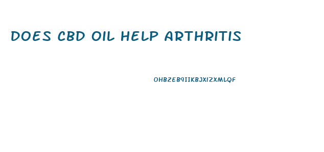 Does Cbd Oil Help Arthritis