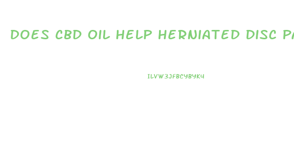 Does Cbd Oil Help Herniated Disc Pain