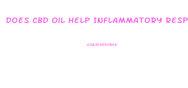 Does Cbd Oil Help Inflammatory Response