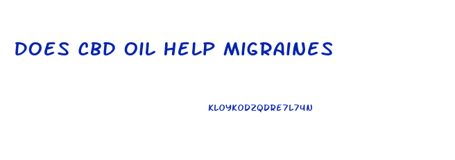 Does Cbd Oil Help Migraines