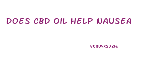 Does Cbd Oil Help Nausea