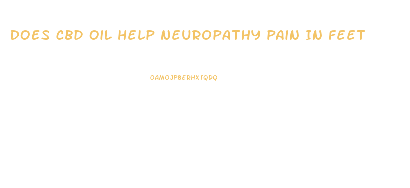 Does Cbd Oil Help Neuropathy Pain In Feet