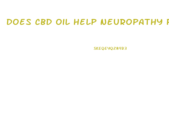 Does Cbd Oil Help Neuropathy Pain In Feet