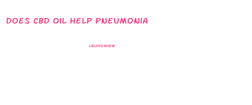 Does Cbd Oil Help Pneumonia
