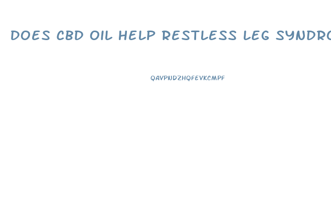 Does Cbd Oil Help Restless Leg Syndrome