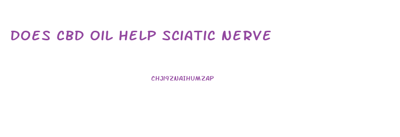 Does Cbd Oil Help Sciatic Nerve