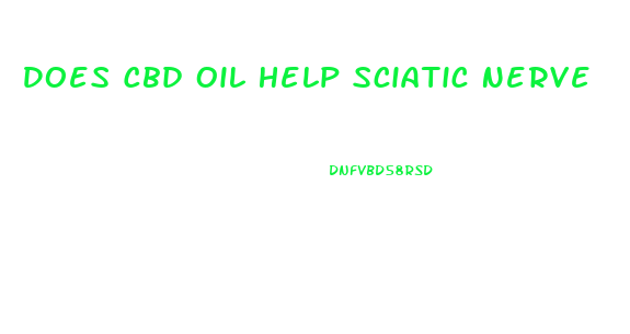 Does Cbd Oil Help Sciatic Nerve