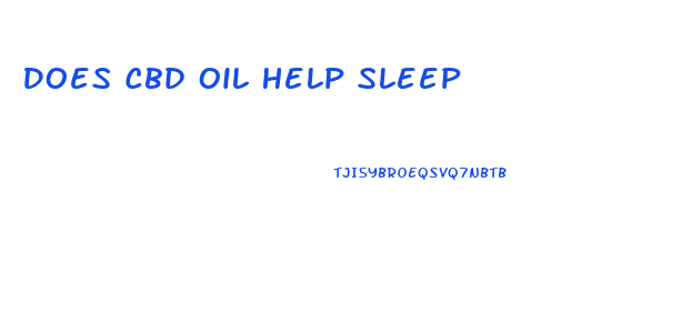 Does Cbd Oil Help Sleep