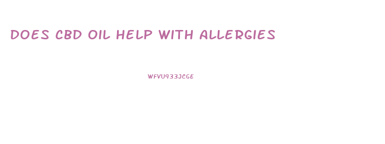 Does Cbd Oil Help With Allergies