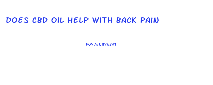 Does Cbd Oil Help With Back Pain