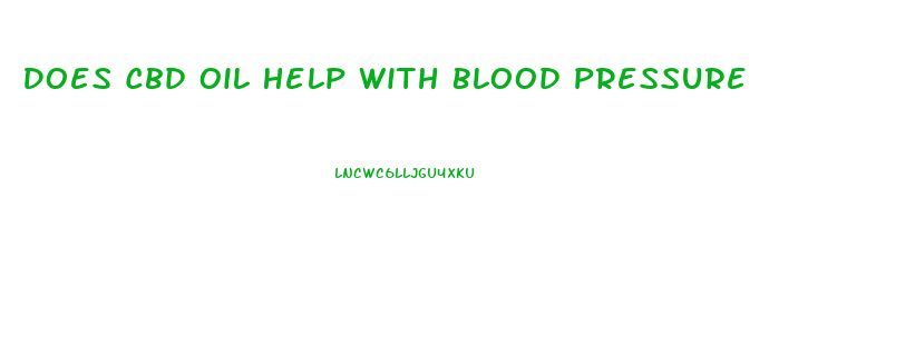 Does Cbd Oil Help With Blood Pressure