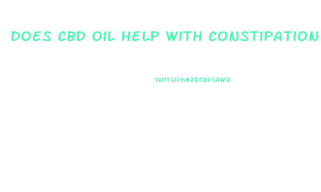 Does Cbd Oil Help With Constipation