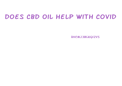 Does Cbd Oil Help With Covid