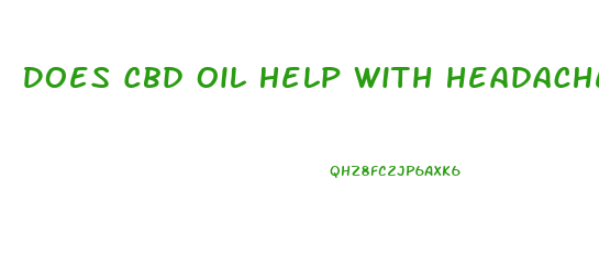 Does Cbd Oil Help With Headaches