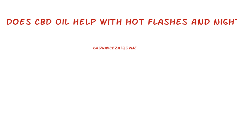 Does Cbd Oil Help With Hot Flashes And Night Sweats