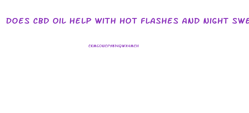 Does Cbd Oil Help With Hot Flashes And Night Sweats