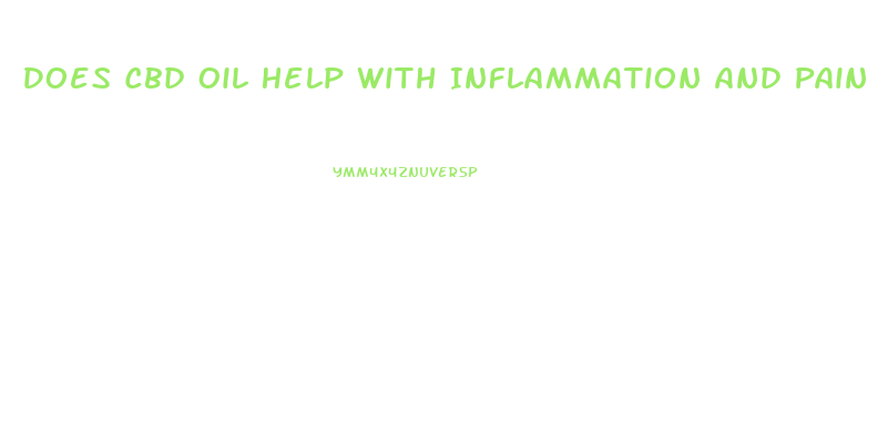 Does Cbd Oil Help With Inflammation And Pain